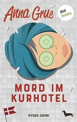 E-Book (epub) Mord im Kurhotel von Anna Grue