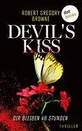 E-Book (epub) Devil's Kiss - Dir bleiben 48 Stunden von Robert Gregory Browne