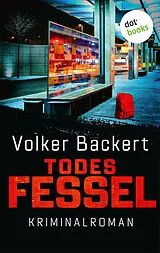 E-Book (epub) Todesfessel von Volker Backert