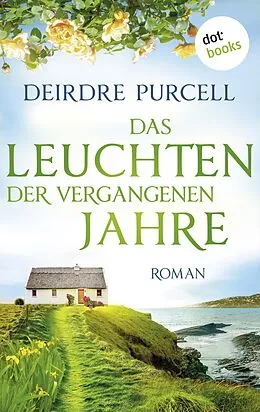 E-Book (epub) Das Leuchten der vergangenen Jahre von Deirdre Purcell