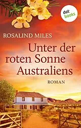 E-Book (epub) Unter der roten Sonne Australiens von Rosalind Miles
