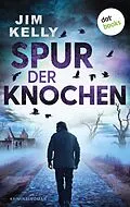 E-Book (epub) Spur der Knochen von Jim Kelly