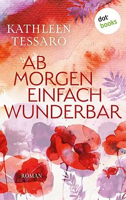 E-Book (epub) Ab Morgen einfach wunderbar - oder: Elégance von Kathleen Tessaro