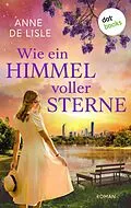 E-Book (epub) Wie ein Himmel voller Sterne von Anne de Lisle