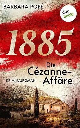 E-Book (epub) 1885 - Die Cézanne-Affäre von Barbara Pope