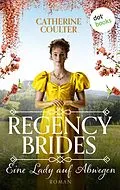 E-Book (epub) Regency Brides - Eine Lady auf Abwegen von Catherine Coulter