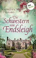 E-Book (epub) Die Schwestern von Endsleigh - oder: Debütantinnen von Kathleen Tessaro