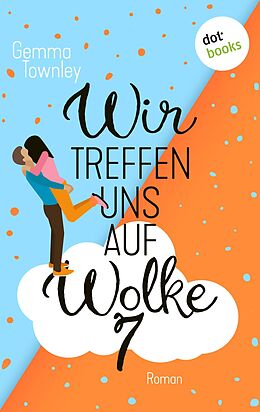 E-Book (epub) Wir treffen uns auf Wolke 7 von Gemma Townley