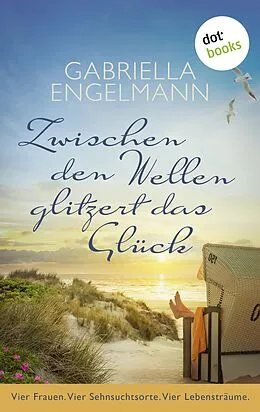 E-Book (epub) Zwischen den Wellen glitzert das Glück von Gabriella Engelmann