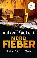 E-Book (epub) Mordfieber von Volker Backert