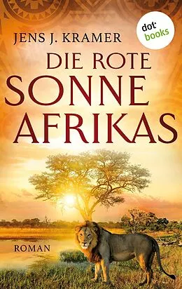 E-Book (epub) Die rote Sonne Afrikas - oder: Die Stadt unter den Steinen von Jens Johannes Kramer