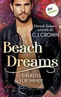 E-Book (epub) Beach Dreams - Ein Kuss für immer von C. J. schreibt als Crown