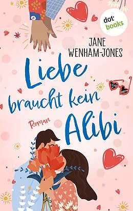 E-Book (epub) Liebe braucht kein Alibi von Jane Wenham-Jones