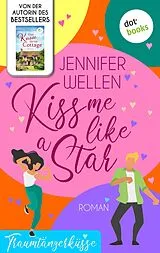 E-Book (epub) Kiss me like a Star - oder: Traumtänzerküsse von Jennifer Wellen