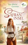 E-Book (epub) Die Safraninsel von Ina-Marie Cassens