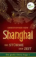 E-Book (epub) Shanghai - Die Stürme der Zeit von Christopher New