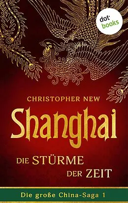 E-Book (epub) Shanghai - Die Stürme der Zeit von Christopher New