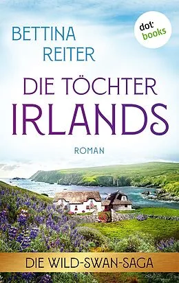 E-Book (epub) Die Töchter Irlands von Bettina Reiter
