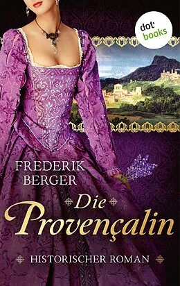 E-Book (epub) Die Provençalin von Frederik Berger