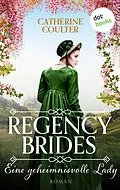 E-Book (epub) Regency Brides - Eine geheimnisvolle Lady von Catherine Coulter
