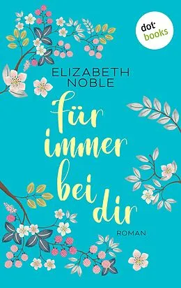 E-Book (epub) Für immer bei dir von Elizabeth Noble