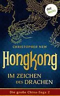 E-Book (epub) Hongkong - Im Zeichen des Drachen von Christopher New