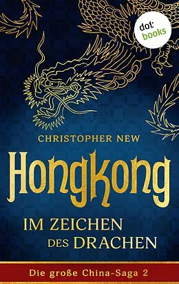 E-Book (epub) Hongkong - Im Zeichen des Drachen von Christopher New