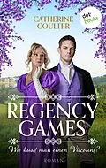 E-Book (epub) Regency Games - Wie küsst man einen Viscount? von Catherine Coulter