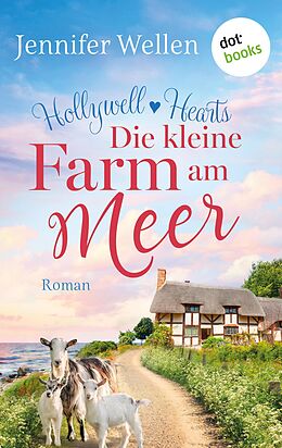 E-Book (epub) Hollywell Hearts - Die kleine Farm am Meer von Jennifer Wellen