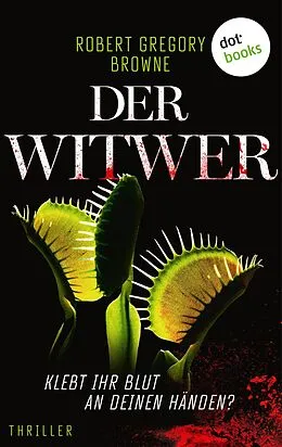 E-Book (epub) Der Witwer - Klebt ihr Blut an deinen Händen? von Robert Gregory Browne