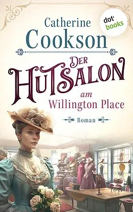 E-Book (epub) Der Hutsalon am Willington Place von Catherine Cookson