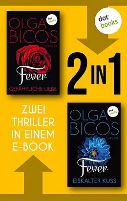 E-Book (epub) Fever - Gefährliche Liebe & Fever - Eiskalter Kuss von Olga Bicos