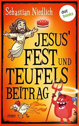 E-Book (epub) Jesus' Fest und Teufels Beitrag von Sebastian Niedlich