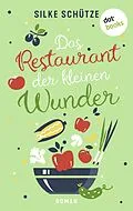 E-Book (epub) Das Restaurant der kleinen Wunder von Silke Schütze