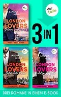 E-Book (epub) LONDON LOVERS: Geheime Verführung - Gefährliche Küsse - Verbotene Gefühle von Sandra Henke