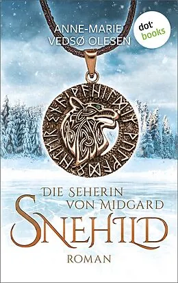 E-Book (epub) Snehild - Die Seherin von Midgard von Anne-Marie Vedsø Olesen