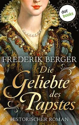 E-Book (epub) Die Geliebte des Papstes von Frederik Berger