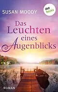 E-Book (epub) Das Leuchten eines Augenblicks von Susan Moody