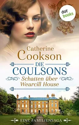 E-Book (epub) Die Coulsons - Schatten über Wearcill House von Catherine Cookson