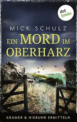 E-Book (epub) Ein Mord im Oberharz von Mick Schulz