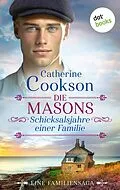 E-Book (epub) Die Masons - Schicksalsjahre einer Familie von Catherine Cookson