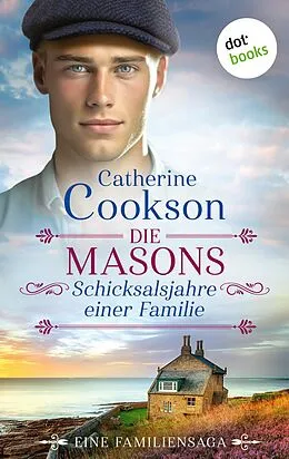 E-Book (epub) Die Masons - Schicksalsjahre einer Familie von Catherine Cookson