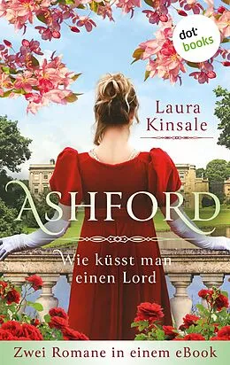 E-Book (epub) Ashford - Wie küsst man einen Lord? von Laura Kinsale