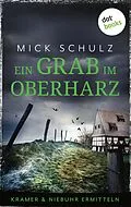 E-Book (epub) Ein Grab im Oberharz von Mick Schulz
