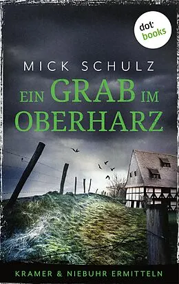 E-Book (epub) Ein Grab im Oberharz von Mick Schulz