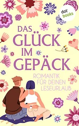 E-Book (epub) Das Glück im Gepäck von Barbara Gothe