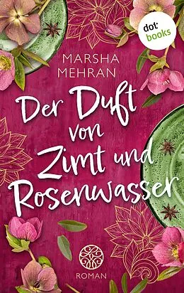 E-Book (epub) Der Duft von Zimt und Rosenwasser von Marsha Mehran