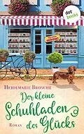 E-Book (epub) Der kleine Schuhladen des Glücks von Heidemarie Brosche