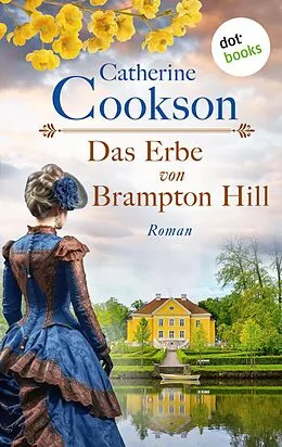 E-Book (epub) Das Erbe von Brampton Hill von Catherine Cookson