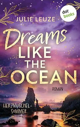 E-Book (epub) Dreams like the Ocean - Herzmuschelsommer von Julie Leuze